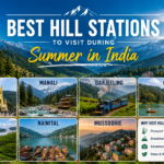 Best Hill Stations to Visit During Summer in India in 2026