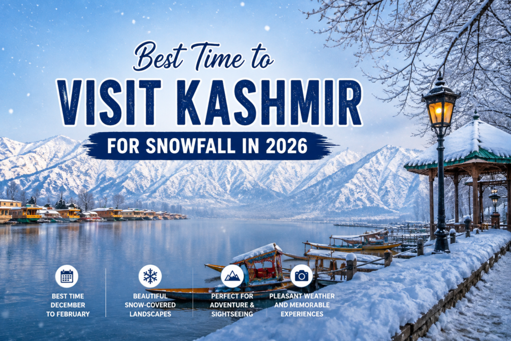 Best Time to Visit Kashmir for Snowfall in 2026 – Complete Winter Travel Guide