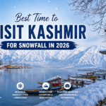 Best Time to Visit Kashmir for Snowfall in 2026 – Complete Winter Travel Guide
